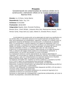 Proyecto Caracterización de contaminantes de residuos sólidos de la construcción y demolición (RCD) en la Ciudad Autónoma de Buenos Aires Director: Lic. Di Salvo, Carlos Alberto Dependencia: Depto. Ing. Civil