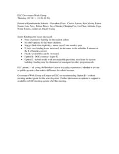 ELC Governance Work Group Thursday, [removed]:30-12:30) Present at Kamehameha Schools – Kawaihao Plaza: Charles Larson, Julie Morita, Kanoe Naone, Lora Perry, Robert Peters, Steve Shiraki, Christina Cox, Liz Chun, M