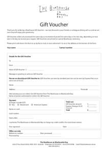 Gift Voucher Thank you for ordering a Boathouse Gift Voucher—we look forward to your friends or colleagues dining with us and we are sure they will enjoy your generosity. Gift Voucher orders are processed the same day 