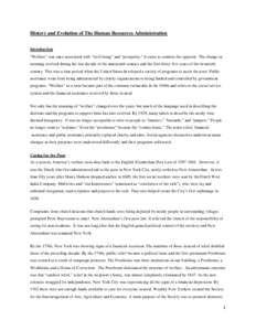 History and Evolution of The Human Resources Administration Introduction “Welfare” was once associated with “well-being” and “prosperity.” It came to connote the opposite. The change in meaning evolved during