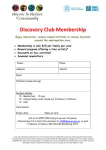 Discovery Club Membership Enjoy interactive, nature-based activities in various locations around the metropolitan area.   