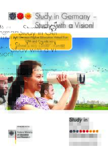 Study in Germany – Study with a Vision! 2nd German Higher Education Virtual Fair USA and Canada 2015 October 9, 2015: 3 pm EDT  —  6 pm EDT