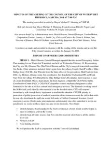 MINUTES OF THE MEETING OF THE COUNCIL OF THE CITY OF WATERVLIET THURSDAY, MARCH 6, 2014 AT 7:00 P.M. The meeting was called to order by Mayor Michael P. Manning at 7:00P.M. Roll call showed that Mayor Michael P. Manning,