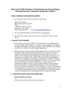 Fiscal Year 2008 Freedom of Information Act Annual Report Overseas Private Investment Corporation (OPIC) I. BASIC INFORMATION REGARDING REPORT 1. For information concerning this report, you may contact: Genevieve G. Stub