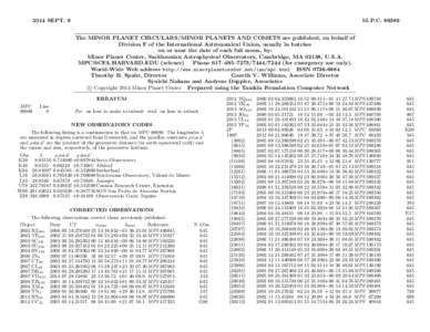 2014 SEPT. 9  M.P.C[removed]The MINOR PLANET CIRCULARS/MINOR PLANETS AND COMETS are published, on behalf of Division F of the International Astronomical Union, usually in batches on or near the date of each full moon, by: