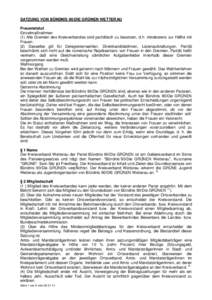 SATZUNG VON BÜNDNIS 90/DIE GRÜNEN WETTERAU Frauenstatut Einzelmaßnahmen (1) Alle Gremien des Kreisverbandes sind paritätisch zu besetzen, d.h. mindestens zur Hälfte mit Frauen. (2) Dasselbe gilt für Delegiertenwahl