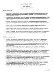 Joanna Olesiak-Bańska Lista publikacji z dnia 31 października 2014 Książki i monografie 1. Kinastowska K., Olesiak-Banska J., Samoć M., Synthesis and characterization of photoluminescent silver nanoclusters stabiliz