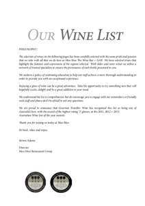 Our Wine List PHILOSOPHY The selection of wines on the following pages has been carefully selected with the same pride and passion that we take with all that we do here at Moo Moo The Wine Bar + Grill. We have selected w