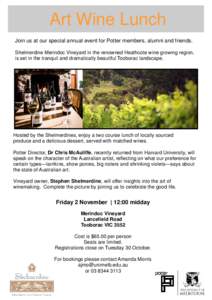 Art Wine Lunch Join us at our special annual event for Potter members, alumni and friends. Shelmerdine Merindoc Vineyard in the renowned Heathcote wine growing region, is set in the tranquil and dramatically beautiful To