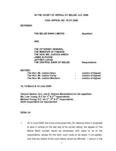 IN THE COURT OF APPEAL OF BELIZE, A.D. 2009  CIVIL APPEAL NO. 18 OF 2008  BETWEEN:  THE BELIZE BANK LIMITED 