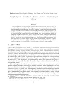 Deformable Free Space Tilings for Kinetic Collision Detection Pankaj K. Agarwal∗ Julien Basch†  Leonidas J. Guibas†