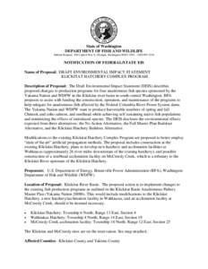 State of Washington DEPARTMENT OF FISH AND WILDLIFE Habitat Program: 600 Capitol Way N, Olympia, Washington[removed][removed]NOTIFICATION OF FEDERAL/STATE EIS Name of Proposal: DRAFT ENVIRONMENTAL IMPACT STATE