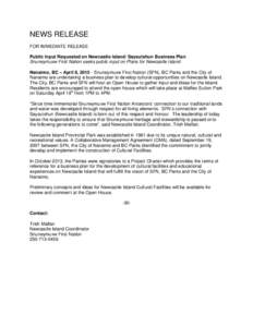 NEWS RELEASE FOR IMMEDIATE RELEASE Public Input Requested on Newcastle Island/ Saysutshun Business Plan Snuneymuxw First Nation seeks public input on Plans for Newcastle Island Nanaimo, BC – April 8, Snuneymuxw 