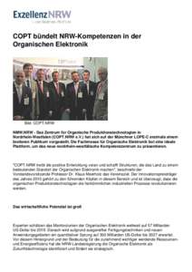 COPT bündelt NRW-Kompetenzen in der Organischen Elektronik Bild: COPT.NRW NMW.NRW - Das Zentrum für Organische Produktionstechnologien in Nordrhein-Westfalen (COPT.NRW e.V.) hat sich auf der Münchner LOPE-C erstmals e