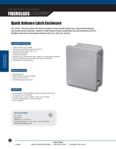 NON-METALLIC ENCLOSURES  FIBERglass Quick Release latch Enclosure FlAT coVer - The quick release latch series is designed to house terminal wiring boxes, instrumentation housing,