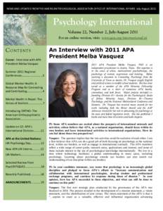 NEWS AND UPDATES FROM THE AMERICAN PSYCHOLOGICAL ASSOCIATION OFFICE OF INTERNATIONAL AFFAIRS July-August[removed]Psychology International Volume 22, Number 2, July-August 2011 For an online version, visit: www.apa.org/inte