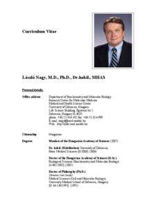 Curriculum Vitae  László Nagy, M.D., Ph.D., Dr.habil., MHAS Personal details: Office address: