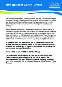 New Resident Visitor Permits  The city council carried out a consultation late last year into potential changes to the administration of visitor parking in residents’ parking zones in Lancaster and Morecambe. The consu