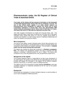 IP[removed]Brussels, 22nd March 2011 Pharmaceuticals: today, the EU Register of Clinical Trials is launched Online From today, all EU citizens will have access to information on the thousands