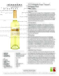 2015 Dollarhide Estate Vineyard Sauvignon Blanc Napa Valley Winemaker’s Notes Rich and flavorful, this Sauvignon Blanc is distinguished by its brilliant and vibrant pale yellow color. Aromas of grapefruit and exotic gr