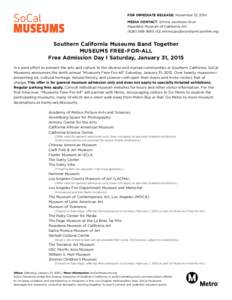 FOR IMMEDIATE RELEASE: November 12, 2014 Media Contact: Emma Jacobson-Sive Pasadena Museum of California Art[removed]x12; [removed]  Southern California Museums Band Together