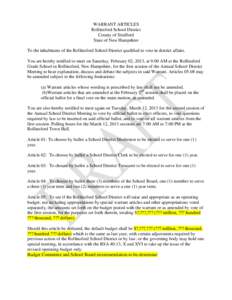 WARRANT ARTICLES Rollinsford School District County of Strafford State of New Hampshire To the inhabitants of the Rollinsford School District qualified to vote in district affairs. You are hereby notified to meet on Satu