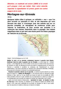 Attention, ce roadbook est ancienet le circuit qu’il propose n’est pas balisé. Pour votre sécurité, respectez la signalisation et prenez garde aux autres usagers de la route.  Mortagne-sur-Gironde