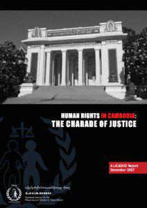 HUMAN RIGHTS IN CAMBODIA: THE CHARADE OF JUSTICE