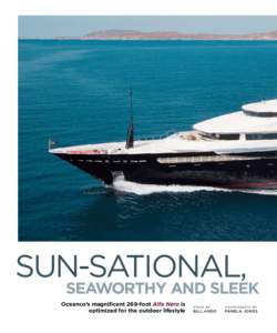 Sun-Sational,  Seaworthy and sleek Oceanco’s magnificent 269-foot Alfa Nero is optimized for the outdoor lifestyle
