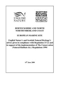 BERWICKSHIRE AND NORTH NORTHUMBERLAND COAST EUROPEAN MARINE SITE English Nature’s and Scottish Natural Heritage’s advice given in compliance with Regulationand in support of the implementation of The Conserva