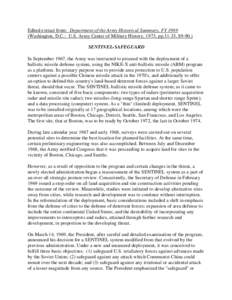 Edited extract from: Department of the Army Historical Summary, FY[removed]Washington, D.C.: U.S. Army Center of Military History, 1973, pp.31-33, [removed]SENTINEL-SAFEGUARD In September 1967, the Army was instructed to pr