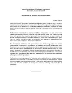 Meeting	
  of	
  the	
  Council	
  of	
  the	
  Socialist	
  International	
   Mexico	
  City,	
  30	
  June	
  –	
  1	
  July	
  2014	
   	
     DECLARATION	
  ON	
  THE	
  PEACE	
  PROCESS	
  I