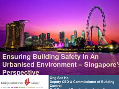 Ensuring Building Safety In An Urbanised Environment – Singapore’s Perspective