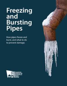 Freezing and Bursting Pipes How pipes freeze and burst, and what to do