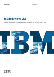 IBM Software  Cross industry IBM Blueworks Live Einfache Modellierung, Dokumentation und Abwicklung von Prozessen in der Cloud