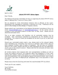 April 6, ITTF PTT China Open Dear Friends, The National Paralympic Committee of China is organising the 2016 ITTF PTT China