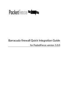 Barracuda�firewall�Quick�Integration�Guide for�PacketFence�version�5.0.0 Barracuda�firewall�Quick�Integration�Guide by�Inverse�Inc.