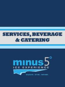 SERVICES, BEVERAGE & CATERING ORLANDO FLOOR MAP  Maximum Ice Bar Capacity: 80