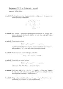 Pripreme 2015  Polinomi i nizovi sastavio: Miljen Miki¢ 1. zadatak:  Naite polinom tre¢eg stupnja s vode¢im koecijentom 2 ako njegove nulto£ke zadovoljavaju jednakosti: