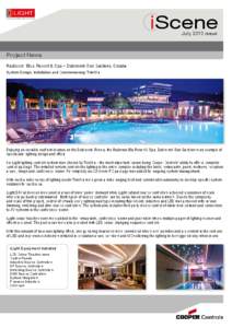 iScene July 2010 issue Project News Radisson Blue Resort & Spa – Dubrovnik Sun Gardens, Croatia System Design, Installation and Commissioning: Telektra