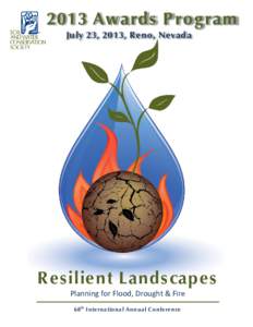 2013 Awards P rogram July 23, 2013, R eno, Nevada R esilient Landscapes Planning for Flood, Drought & Fire 68 th International Annual Conference