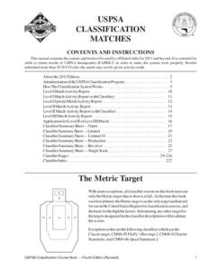 USPSA CLASSIFICATION MATCHES CONTENTS AND INSTRUCTIONS This manual contains the courses and forms to be used by affiliated clubs for 2013 and beyond. It is essential for clubs to return results to USPSA headquarters RAPI