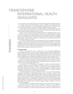 FRANCOPHONE INTERNATIONAL HEALTH GRADUATES he Consortium national de formation en santé (CNFS) brings together ten college and university institutions1 that represent the Francophone minority community’s post-secondar