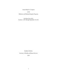 Annual Report to Congress on the Medicare and Medicaid Integrity Programs For Fiscal Year 2012 October 1, 2011 through September 30, 2012