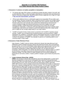 Appendix A to Tradition SEF Rulebook U.S. Dollar Interest Rate Swap Product Listing 1. Discussion of contracts; not readily susceptible to manipulation   The interest rate swap (IRS) market is considered the largest d