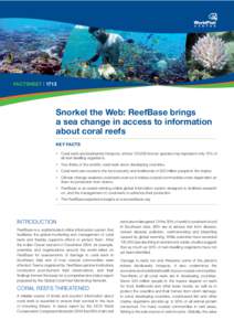 FACTSHEET | 1713  Snorkel the Web: ReefBase brings a sea change in access to information about coral reefs KEY FACTS