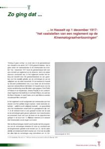 Zo ging datin Hasselt op 1 december 1917: “het vaststellen van een reglement op de Kinematograafvertooningen”  “Oorlog of geen oorlog”, zo moet men in de gemeenteraad