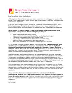 Dear Ferris State University Students: At the beginning of every fall semester, you receive a letter from me wishing you the best over the course of your academic year. I know that your year will be filled with a long li