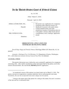 In the United States Court of Federal Claims No. 10-174C (Filed: March 31, 2010) Reissued: April 22, 20101 __________ JONES AUTOMATION, INC.,