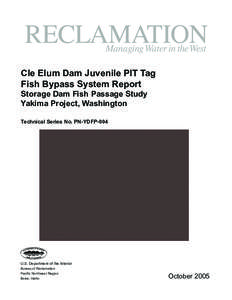 Cle Elum Dam Juvenile Pit Tag Fish Bypass System Report